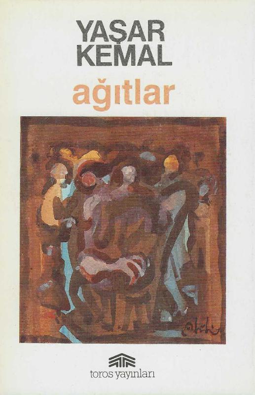 Yaşar Kemal: “Ağıtlar” - Dr. Ömer Uluçay