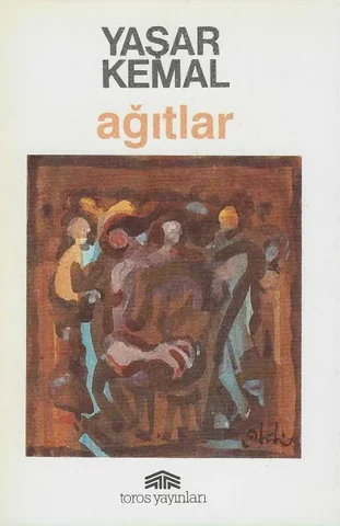 Yaşar Kemal: “Ağıtlar” - Dr. Ömer Uluçay